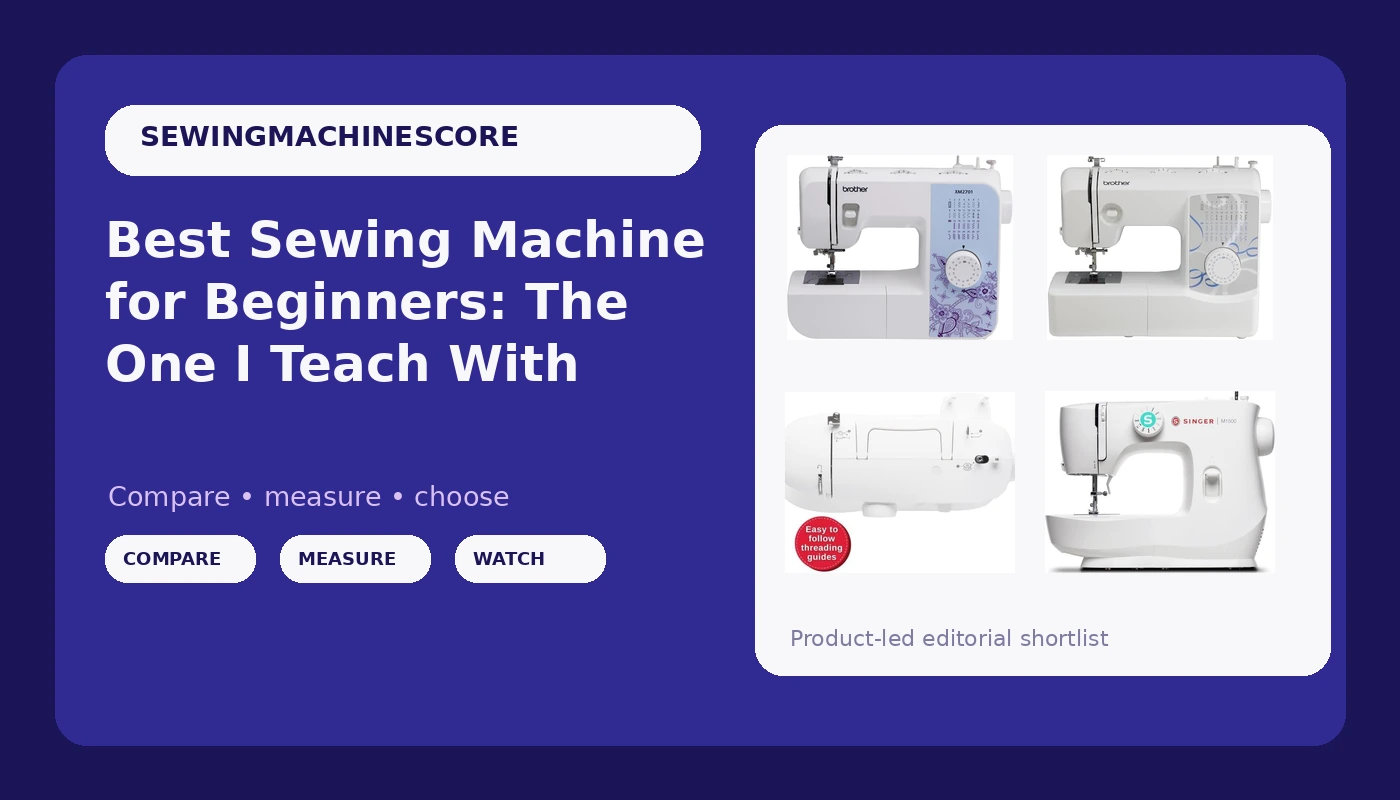 Best Sewing Machine for Beginners: The One I Teach With - SewingMachineScore review with measurements and honest opinion