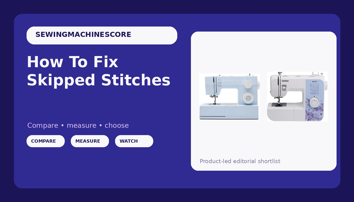 How To Fix Skipped Stitches - SewingMachineScore review with measurements and honest opinion
